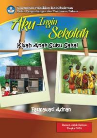 Image of Aku Ingin Sekolah [sumber daya elektronik] : Kisah Anak Suku Sakai