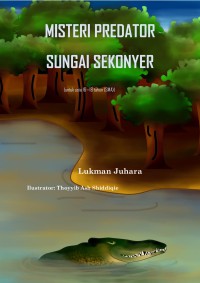 Image of Misteri Predator Sungai Sekonyer [sumber daya elektronik]
